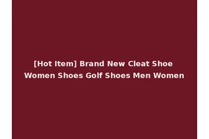 [Hot Item] Brand New Cleat Shoe Women Shoes Golf Shoes Men Women