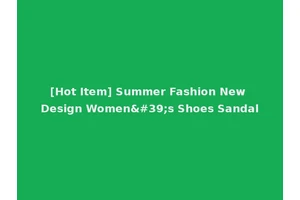 [Hot Item] Summer Fashion New Design Women's Shoes Sandal