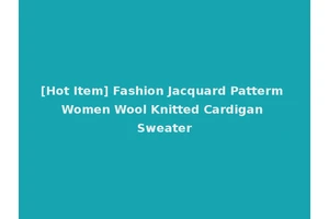 [Hot Item] Fashion Jacquard Patterm Women Wool Knitted Cardigan Sweater