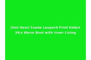 [Hot Item] Suede Leopard Print Kid's Warm Boot with Inner Lining