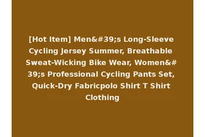 [Hot Item] Men's Long-Sleeve Cycling Jersey Summer, Breathable Sweat-Wicking Bike Wear, Women's Professional Cycling Pants Set, Quick-Dry Fabricpolo Shirt T Shirt Clothing