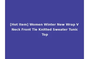 [Hot Item] Women Winter New Wrap V Neck Front Tie Knitted Sweater Tunic Top