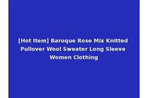 [Hot Item] Baroque Rose Mix Knitted Pullover Wool Sweater Long Sleeve Women Clothing