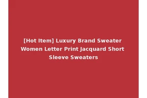 [Hot Item] Luxury Brand Sweater Women Letter Print Jacquard Short Sleeve Sweaters