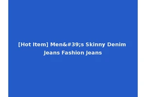 [Hot Item] Men's Skinny Denim Jeans Fashion Jeans