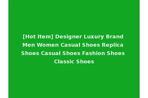 [Hot Item] Designer Luxury Brand Men Women Casual Shoes Replica Shoes Casual Shoes Fashion Shoes Classic Shoes