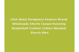 [Hot Item] Designers Famous Brand Wholesale Shorts Casual Running Basketball Custom Cotton Washed Shorts Men