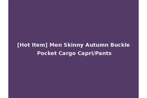 [Hot Item] Men Skinny Autumn Buckle Pocket Cargo Capri/Pants