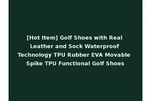 [Hot Item] Golf Shoes with Real Leather and Sock Waterproof Technology TPU Rubber EVA Movable Spike TPU Functional Golf Shoes