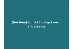 [Hot Item] Aoli A Line Cap Sleeve Bridal Dress