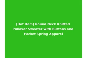 [Hot Item] Round Neck Knitted Pullover Sweater with Buttons and Pocket Spring Apparel