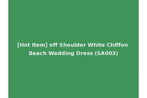 [Hot Item] off Shoulder White Chiffon Beach Wedding Dress (SA003)