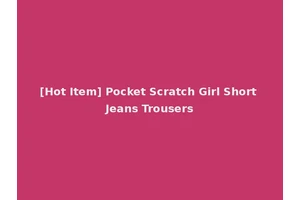[Hot Item] Pocket Scratch Girl Short Jeans Trousers