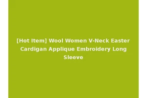 [Hot Item] Wool Women V-Neck Easter Cardigan Applique Embroidery Long Sleeve