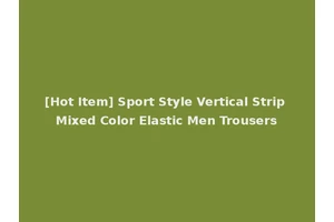 [Hot Item] Sport Style Vertical Strip Mixed Color Elastic Men Trousers