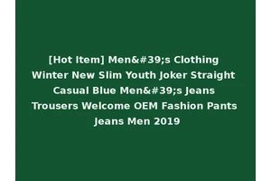 [Hot Item] Men's Clothing Winter New Slim Youth Joker Straight Casual Blue Men's Jeans Trousers Welcome OEM Fashion Pants Jeans Men 2019