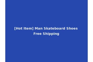 [Hot Item] Man Skateboard Shoes Free Shipping