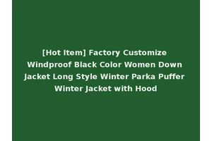 [Hot Item] Factory Customize Windproof Black Color Women Down Jacket Long Style Winter Parka Puffer Winter Jacket with Hood