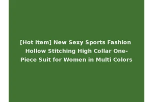 [Hot Item] New Sexy Sports Fashion Hollow Stitching High Collar One-Piece Suit for Women in Multi Colors