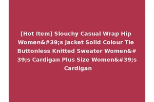 [Hot Item] Slouchy Casual Wrap Hip Women's Jacket Solid Colour Tie Buttonless Knitted Sweater Women's Cardigan Plus Size Women's Cardigan