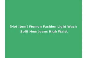 [Hot Item] Women Fashion Light Wash Split Hem Jeans High Waist