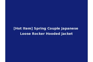[Hot Item] Spring Couple Japanese Loose Rocker Hooded Jacket