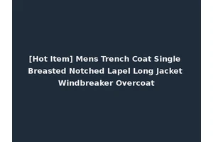 [Hot Item] Mens Trench Coat Single Breasted Notched Lapel Long Jacket Windbreaker Overcoat