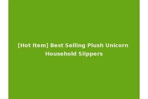 [Hot Item] Best Selling Plush Unicorn Household Slippers