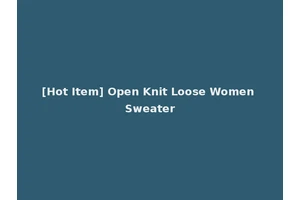[Hot Item] Open Knit Loose Women Sweater