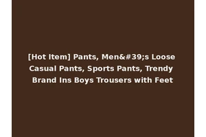 [Hot Item] Pants, Men's Loose Casual Pants, Sports Pants, Trendy Brand Ins Boys Trousers with Feet
