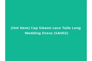[Hot Item] Cap Sleeve Lace Tulle Long Wedding Dress (SA002)