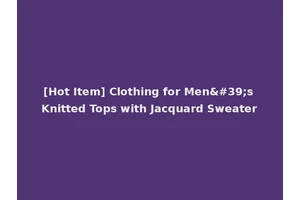 [Hot Item] Clothing for Men's Knitted Tops with Jacquard Sweater