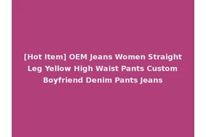 [Hot Item] OEM Jeans Women Straight Leg Yellow High Waist Pants Custom Boyfriend Denim Pants Jeans