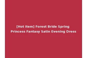 [Hot Item] Forest Bride Spring Princess Fantasy Satin Evening Dress