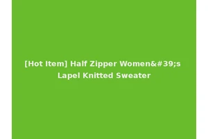 [Hot Item] Half Zipper Women's Lapel Knitted Sweater