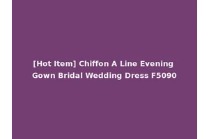 [Hot Item] Chiffon A Line Evening Gown Bridal Wedding Dress F5090