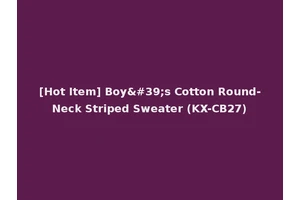 [Hot Item] Boy's Cotton Round-Neck Striped Sweater (KX-CB27)