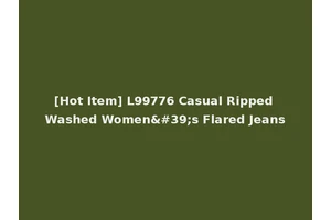 [Hot Item] L99776 Casual Ripped Washed Women's Flared Jeans