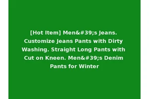 [Hot Item] Men's Jeans. Customize Jeans Pants with Dirty Washing. Straight Long Pants with Cut on Kneen. Men's Denim Pants for Winter