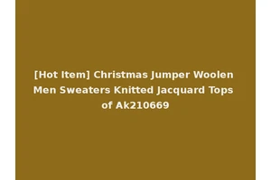 [Hot Item] Christmas Jumper Woolen Men Sweaters Knitted Jacquard Tops of Ak210669