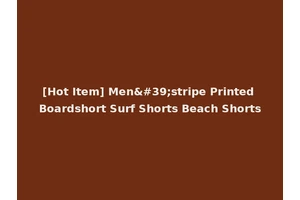 [Hot Item] Men'stripe Printed Boardshort Surf Shorts Beach Shorts