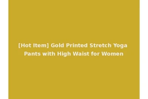 [Hot Item] Gold Printed Stretch Yoga Pants with High Waist for Women