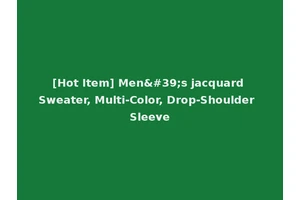 [Hot Item] Men's jacquard Sweater, Multi-Color, Drop-Shoulder Sleeve
