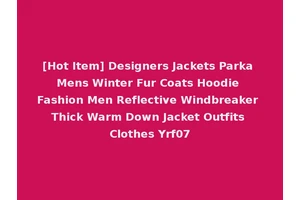 [Hot Item] Designers Jackets Parka Mens Winter Fur Coats Hoodie Fashion Men Reflective Windbreaker Thick Warm Down Jacket Outfits Clothes Yrf07