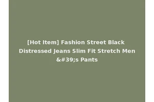 [Hot Item] Fashion Street Black Distressed Jeans Slim Fit Stretch Men's Pants