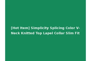 [Hot Item] Simplicity Splicing Color V-Neck Knitted Top Lapel Collar Slim Fit