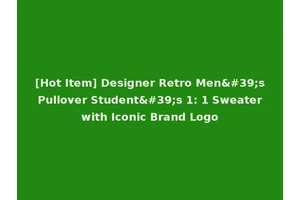 [Hot Item] Designer Retro Men's Pullover Student's 1: 1 Sweater with Iconic Brand Logo