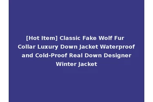 [Hot Item] Classic Fake Wolf Fur Collar Luxury Down Jacket Waterproof and Cold-Proof Real Down Designer Winter Jacket