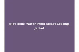 [Hot Item] Water Proof Jacket Coating Jacket