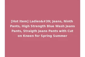 [Hot Item] Ladies' Jeans, Ninth Pants, High Strength Blue Wash Jeans Pants, Straigth Jeans Pants with Cut on Kneen for Spring Summer